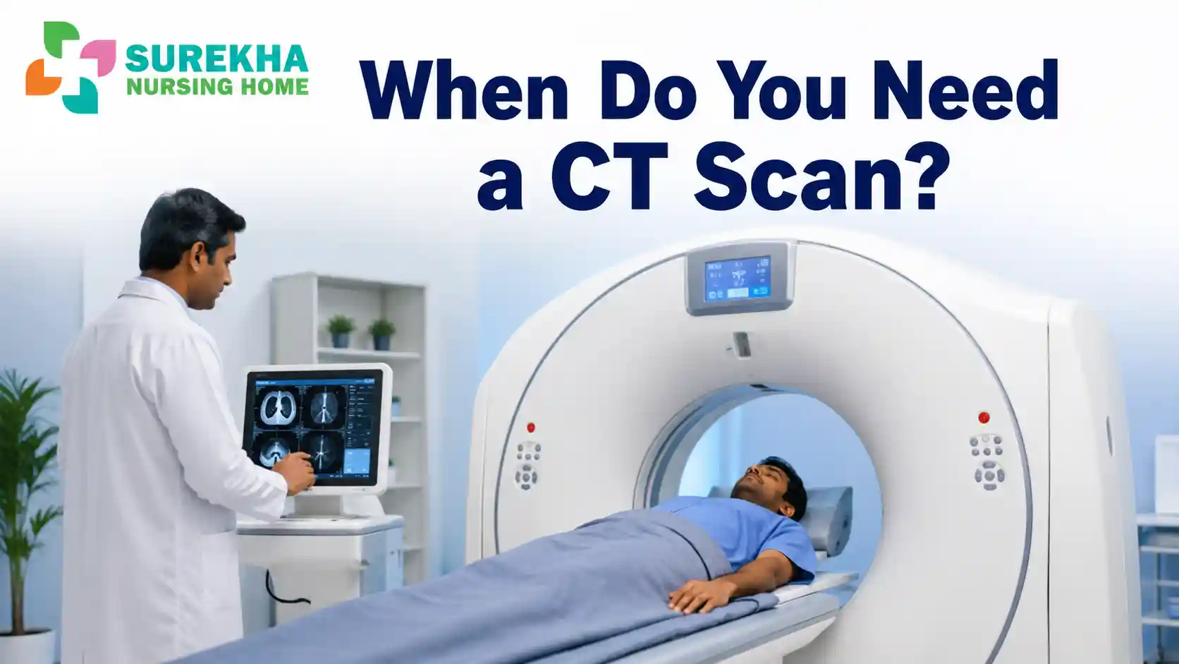 When Do You Need a CT Scan?